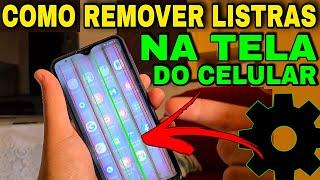 COMO REMOVER LISTRAS DA TELA DO CELULAR OU MANCHAS