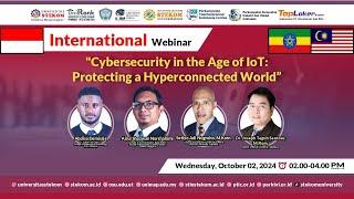 INTERNATIONAL WEBINAR Cybersecurity in the Age of IoT Protecting a Hyperconnected World