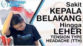 Sakit Kepala Belakang hingga Sakit & Kaku Leher  Fisioterapi pada Tension Type Headache TTH