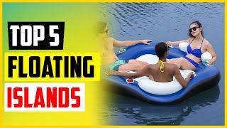 Top 5 Best Inflatable Floating Islands Review in 2022