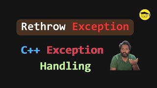 ReThrow Exception In C++