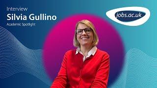 Dr. Silvia Gullino - Academic Spotlight Interview  jobs.ac.uk