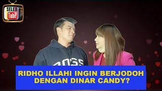 RIDHO ILAHI INGIN BERJODOH DENGAN DINAR CANDY