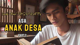 Cerita Novel ASA ANAK DESA Part 2