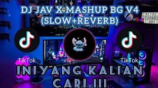 DJ Jav X Mashup BG V4 -- Slow+ReverbViral Tiktok 2023