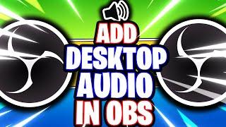 OBS Studio How to Add Desktop Audio  Audio Output Capture OBS Studio Tutorial