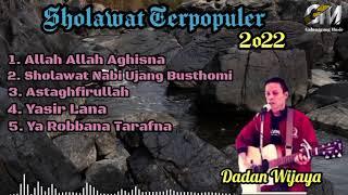 Kumpulan Sholawat Tebaik 2022 @ Dadan Wijaya Tanpa Iklan  No Ads 