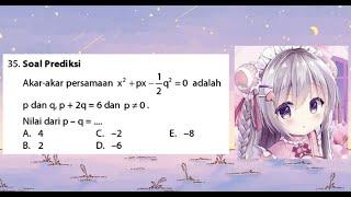 Akar-akar persamaan x² + px - ½q² = 0 adalah p dan q p + 2q = 6 dan p ≠ 0. Nilai dari p - q = ...