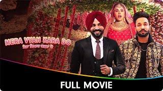 Mera Vyah Kara Do - Punjabi Full Movie - Hobby Dhaliwal Dilpreet Dhillon Mandy Takhar Noor