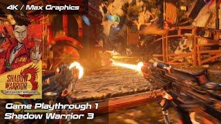 Shadow Warrior 3  The Worlds Last Ninja After the World Destroyed  4K Max Graphics  Part 1
