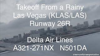 Takeoff from a Rainy Las Vegas KLASLAS Runway 26R @Delta Air Lines Airbus A321-271NX N501DA