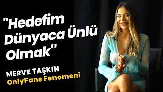 Merve Taşkın Benim Hedefim Dünyaca Ünlü Olmak  Soramazsın OnlyFans