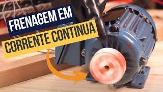 Como Funciona a Frenagem em Corrente Continua? - NA PRÁTICA