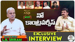 Actor & Writer L.B. Sriram Exclusive Interview  Real Talk With Anji#129  Tollywood  Film Tree