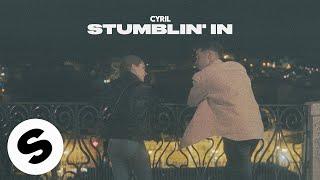 CYRIL - Stumblin In Official Audio