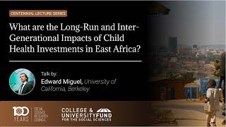 What are the Long-Run and Inter-Generational Impacts of Child Health Investments in East Africa?