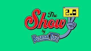 The Show 2.0 by Round Two