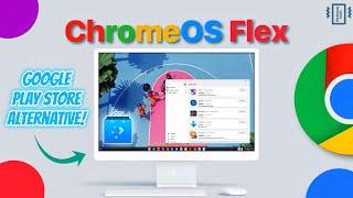 Chrome OS Flex - Google Play Store Alternative 