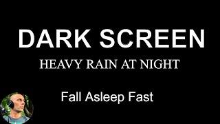 Heavy Rain at Night Rain Sounds for Sleeping Rain No Thunder BLACK SCREEN Heavy Rain Sounds