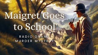 Maigret Goes to School  Murder Mystery  Radio Drama