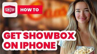 How to Get Showbox on iPhone 2024 - Easy Guide
