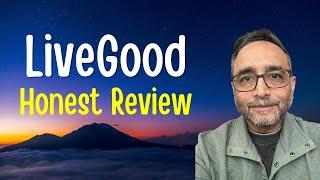 LiveGood Honest and Detailed Review - How You Can Make Money With The LiveGood MLM Opportunity