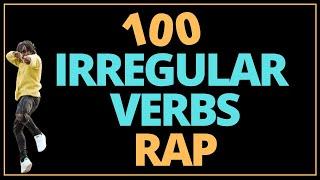 100 Irregular Verbs Rap