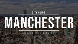 MANCHESTER City Guide  England  Travel Guide