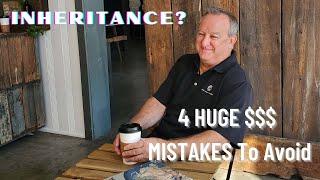 Are You Getting Inheritance Money? 4 HUGE $$$ MISTAKES YOU DONT WANT TO MAKE