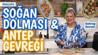 Soğan Dolması ve Antep Gevreği Tarifi   Sahrap Soysaldan Philips Airfryer ile