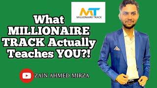 What MILLIONARE TRACK actually teaches You?  Zain Ahmed Mirza 