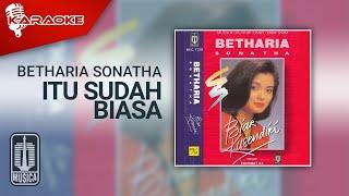 Betharia Sonatha - Itu Sudah Biasa Official Karaoke Video