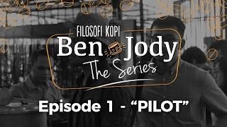 FILOSOFI KOPI THE SERIES Ben & Jody - Ep 1 Pilot