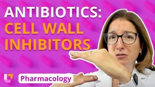 Antibiotics Cell Wall Inhibitors - Pharmacology - Immune System  @LevelUpRN