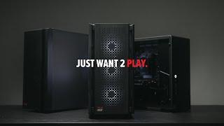 Just Want 2 Play  NEW Gaming PC Range