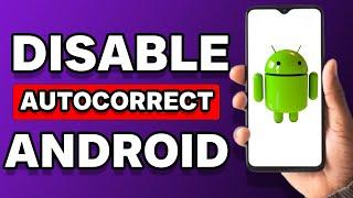 How To Turn Off Autocorrect On Android Easy Tutorial