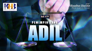 Riyadhush Shalihin Pemimpin yang Adil Part 1 - Khalid Basalamah