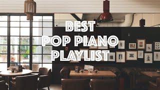 Pop piano collection 10 hours playlist no middle ad