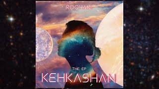 Kehkashan  Roohani  EP - Kehkashan  Official Audio  2022 Song