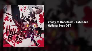 Vacay to Bonetown w Verse 2 - Helluva Boss song Extended