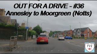 Out for a Drive - #36 - Annesley to Moorgreen Nottinghamshire. August 15th 2024