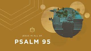 Psalm 95  Make a Joyful Noise  Bible Study