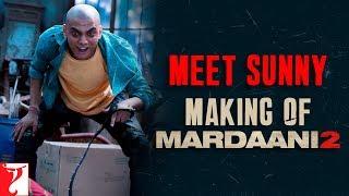 Making  Meet Sunny  Mardaani 2  Rani Mukerji  Vishal Jethwa  Gopi Puthran