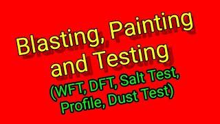 Blasting Painting and testing  Profile Test  Salt Test  Dust Test  Airless Spray Painting