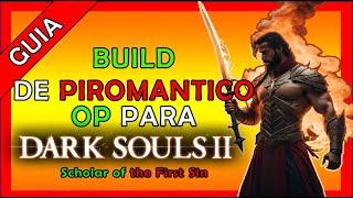Guía Build de PIROMANTICO OP en POCOS MINUTOS en Dark Souls 2