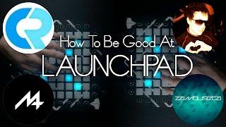 How to be good at launchpad