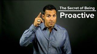 The Secret of Being Proactive -Jefferson Santos