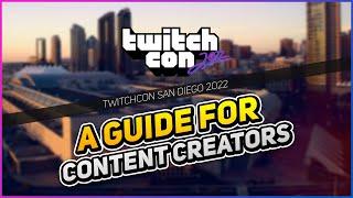 TwitchCon San Diego 2022  A Guide for Content Creators