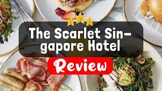 The Scarlet Singapore Hotel Review - Is This Hotel Worth It?