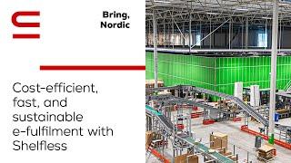 Bring Nordic Cost-efficient fast and sustainable e-fulfilment with Shelfless